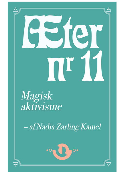 Æter nr. 11 – Magisk aktivisme [FORUDBESTIL NU. UDKOMMER 28/2]